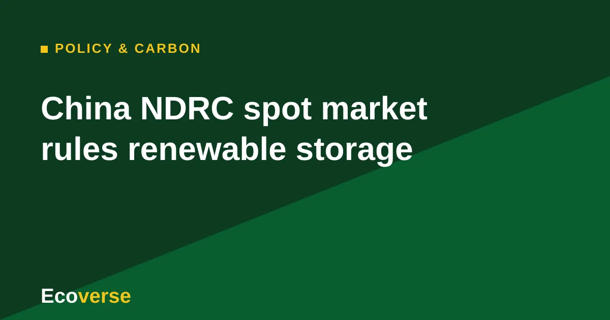 Ecoverse graphic with the headline: China NDRC spot market rules renewable storage