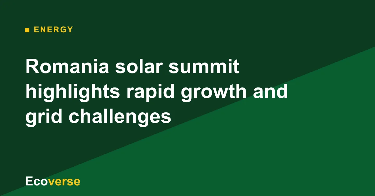 Ecoverse graphic with the headline: Romania solar summit highlights rapid growth and grid challenges